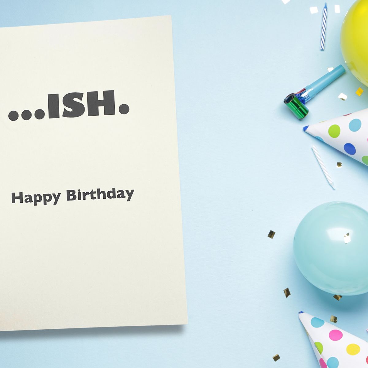 Recycled Paper Greetings Funny Birthday Card - You're Still Young - Ish