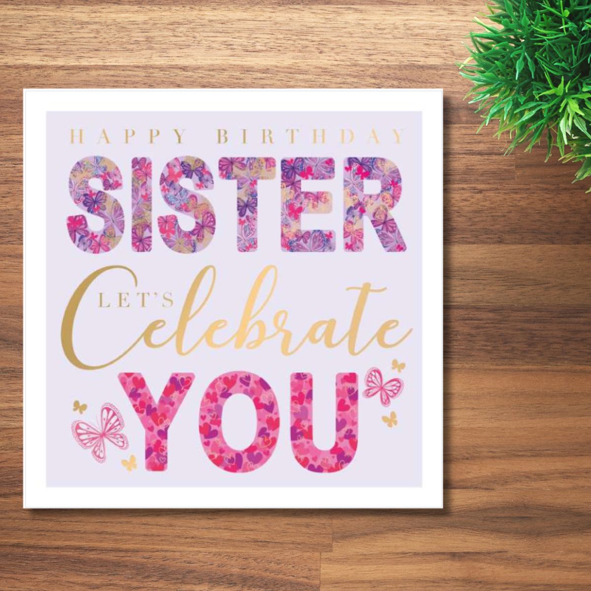 Sister Birthday Card - Celebrate You!