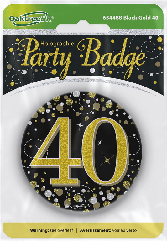 Birthday Badge 3 inch - 40 Today Black & Gold Sparkling Fizz