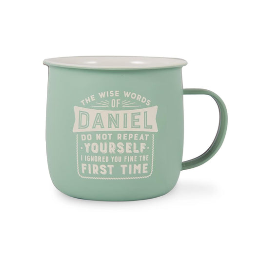 Outdoor Mug in muted turquoise melamine with ivory text reading - The Wise Words of daniel Do Not Repeat Yourself I Ignored You Fine The First Time.