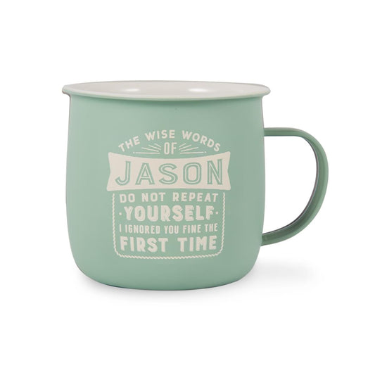 Outdoor Mug in muted turquoise melamine with ivory text reading - The Wise Words Of Jason Do Not Repeat Yourself I Ignored You Fine The First TIme.