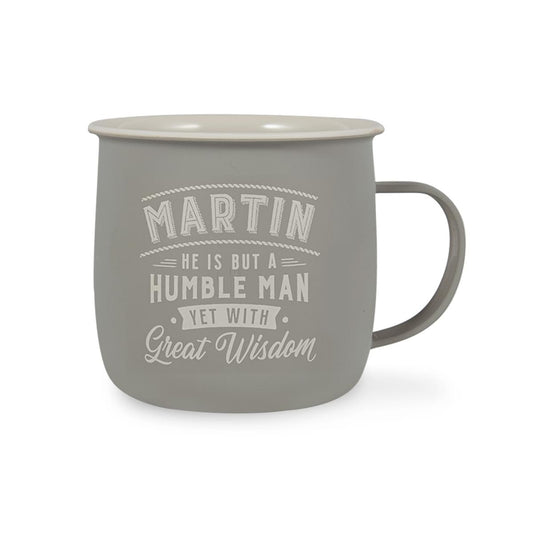 Outdoor Mug in grey melamine with white text reading - Martin He Is But A Humble Man Yet With Great Wisdom.