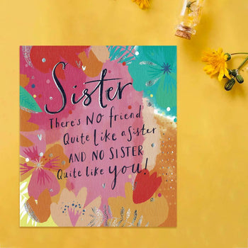 Sister Birthday Card - No Friend Quite Like A Sister