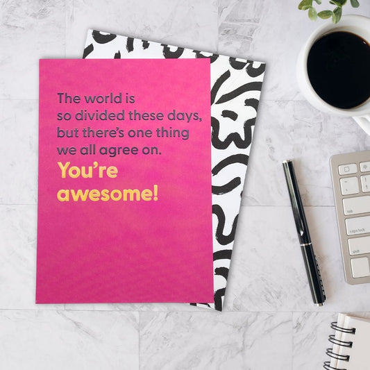 Believe The Type Funny Card - You're Awesome!