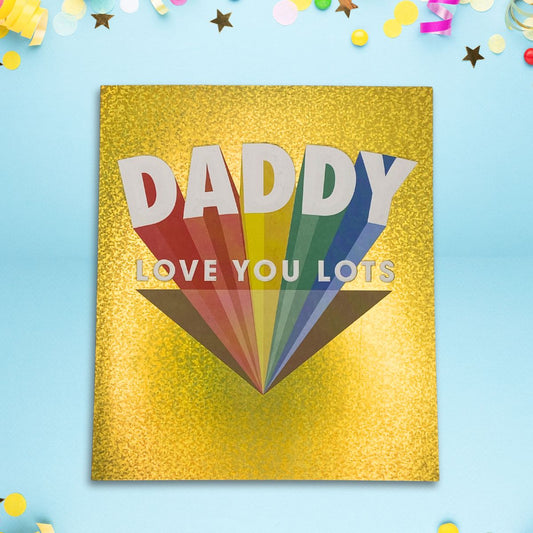 Daddy Birthday Card - Holographic Love You Lots