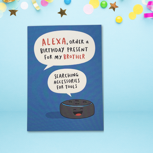 Brother Birthday Card - Alexa