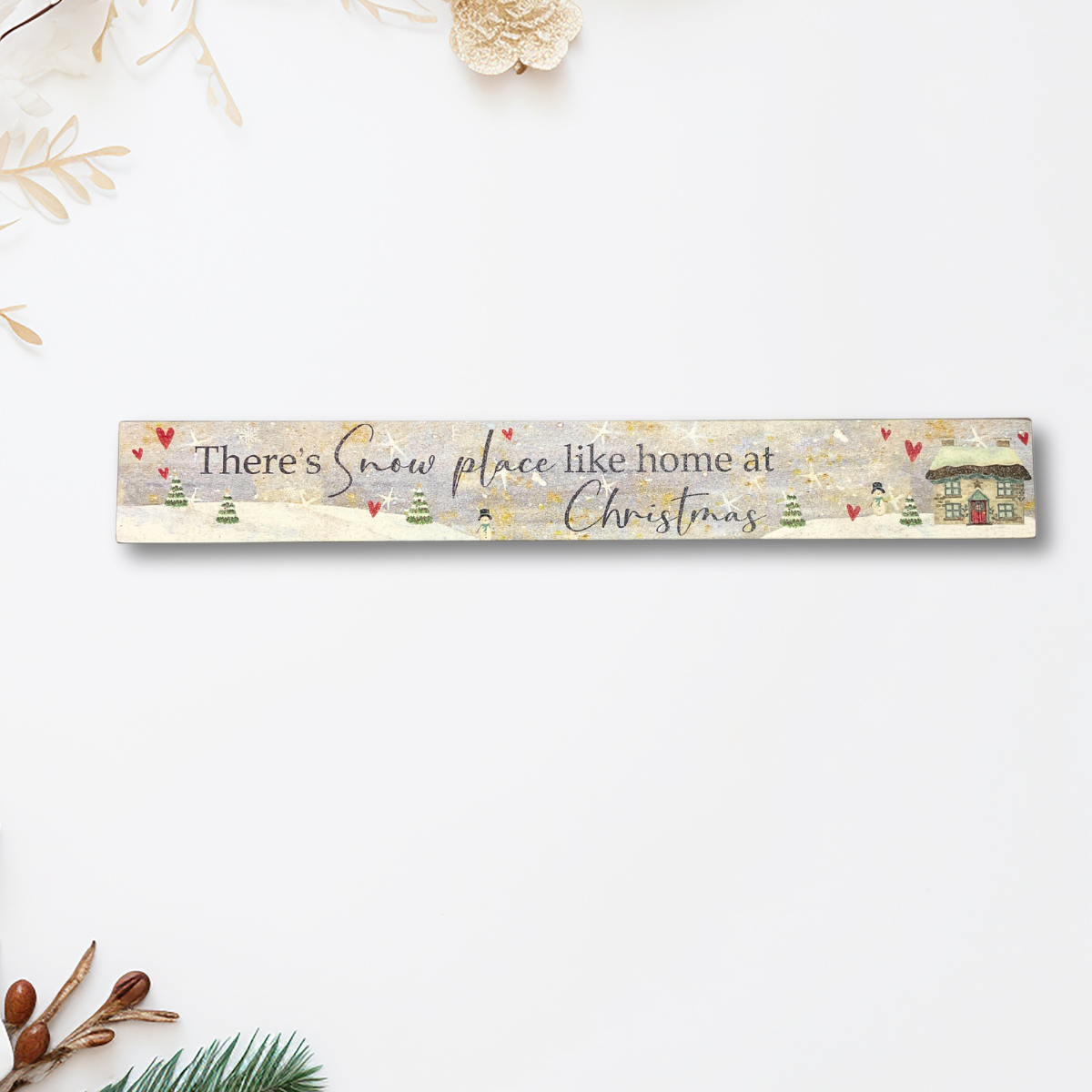 Christmas Wooden Mantel Plaque - There's Snow Place Like Home At Christmas