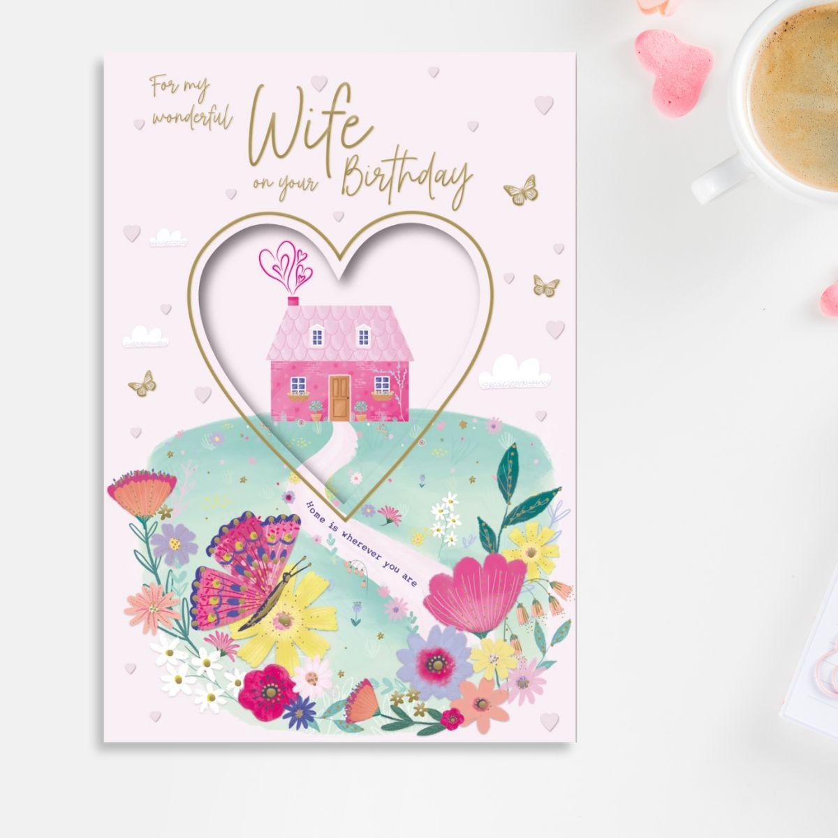 Wife Birthday Card - Home Is Wherever You Are