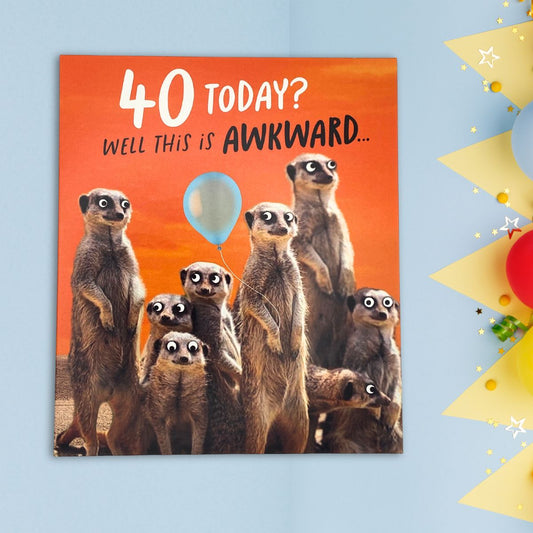 40th Birthday Card - Well This Is Awkward