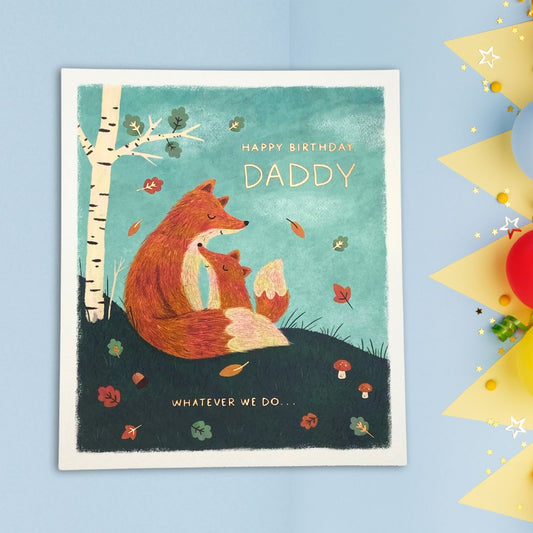 Daddy Birthday Card - Whatever We Do...