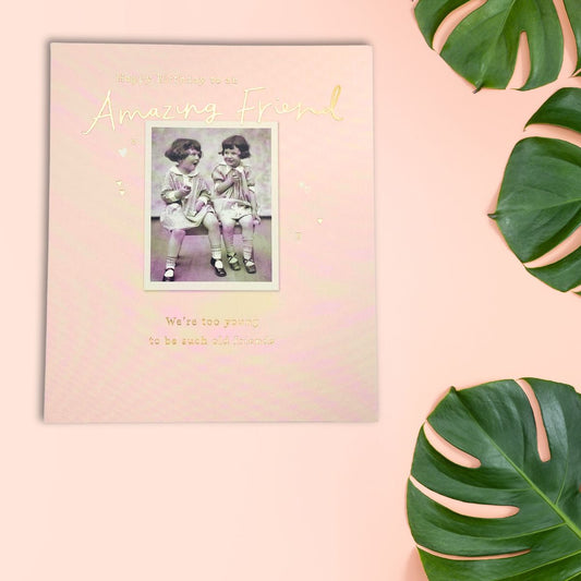 Friend Birthday Card - To An Amazing Friend