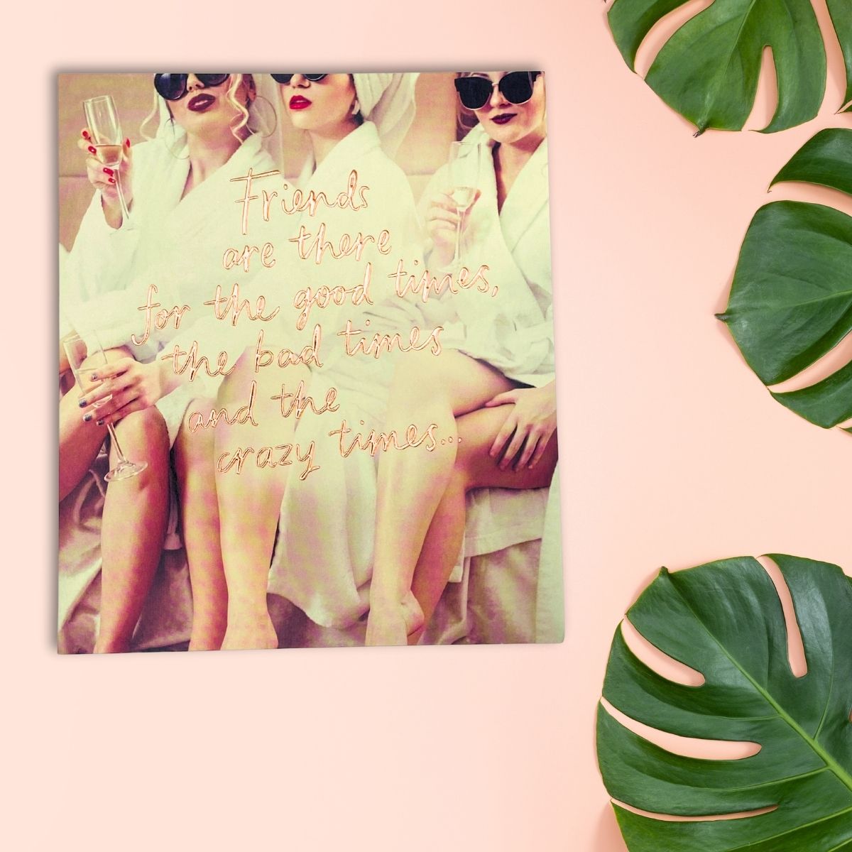 Friend Birthday Card - Good Times, Bad Times, Crazy Times...