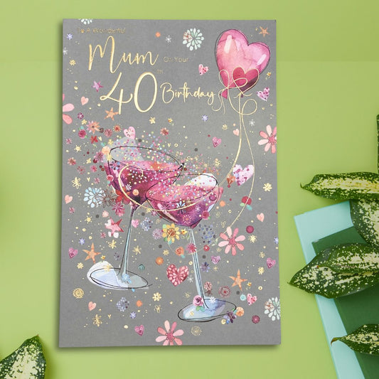 Mum 40th Birthday Card - Fizz, Flowers & Balloon