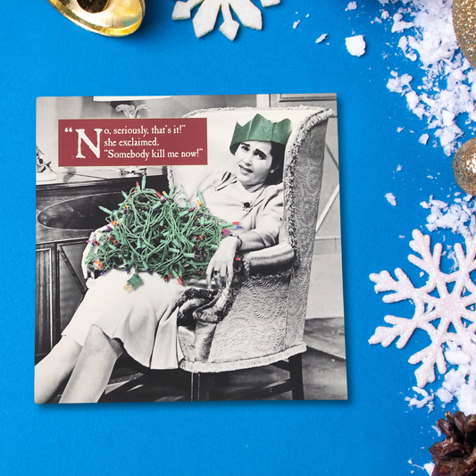 Funny Christmas Card - Morphed Somebody Kill Me