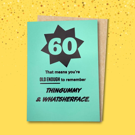 60th Birthday Card - Old Enough To Remember