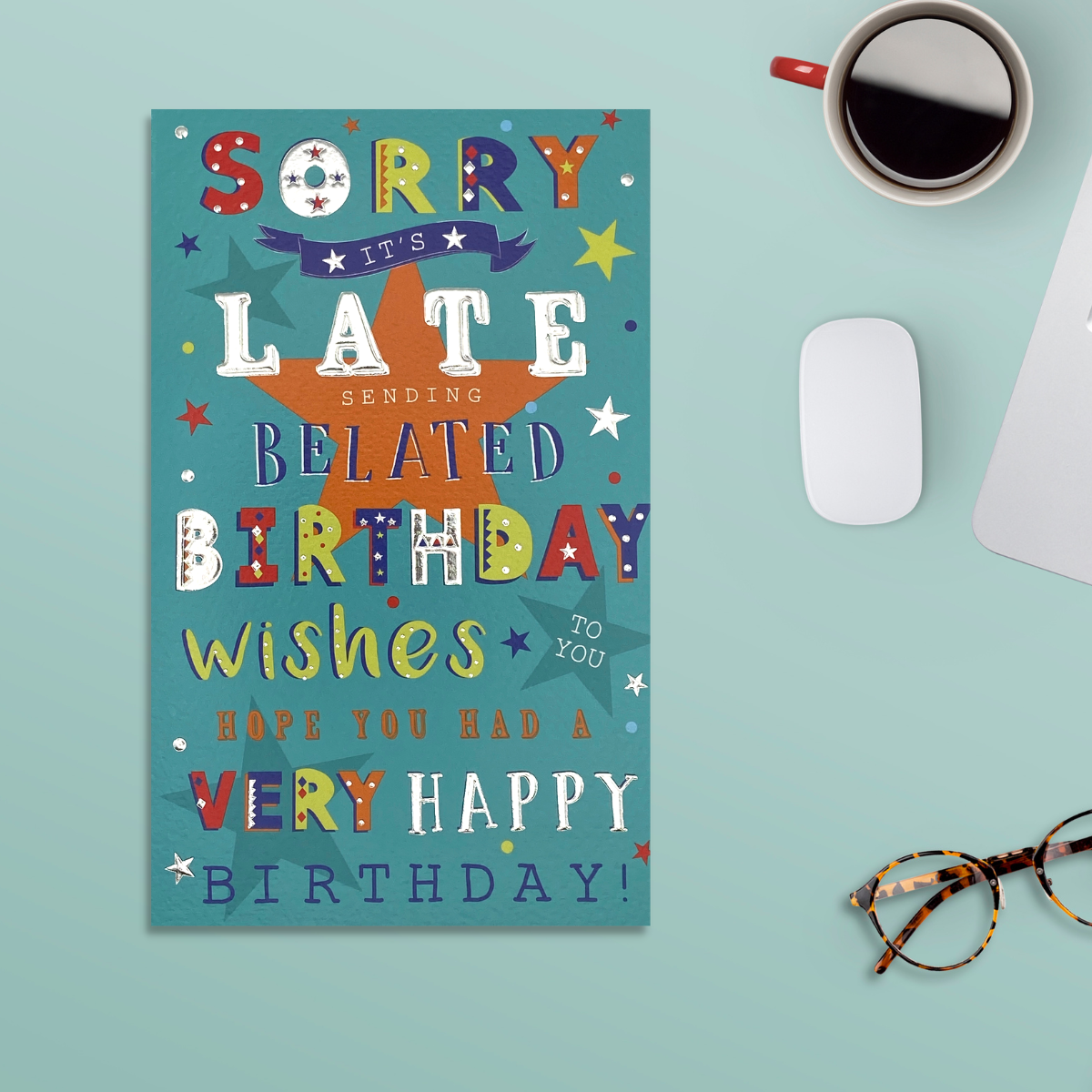 Belated Birthday Card Sorry It's late The Celebration Store