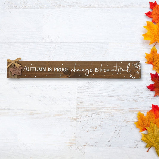 Wooden Mantel Plaque - Autumn Is Proof Change Is Beautiful