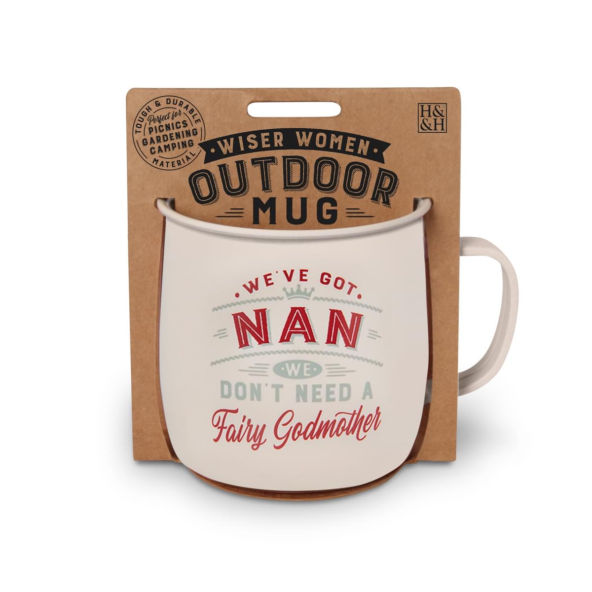 Outdoor Mug in ivory melamine with red and grey text reading - We've Got Nan We Don't Need A Fairy Godmother.