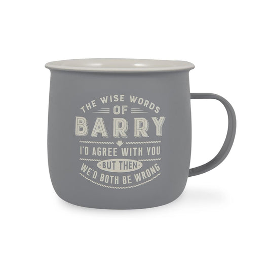 Outdoor Barry Mug in grey melamine with ivory text reading - The Wise Words of Barry I'd Agree With You But Then We' d Both Be Wrong.