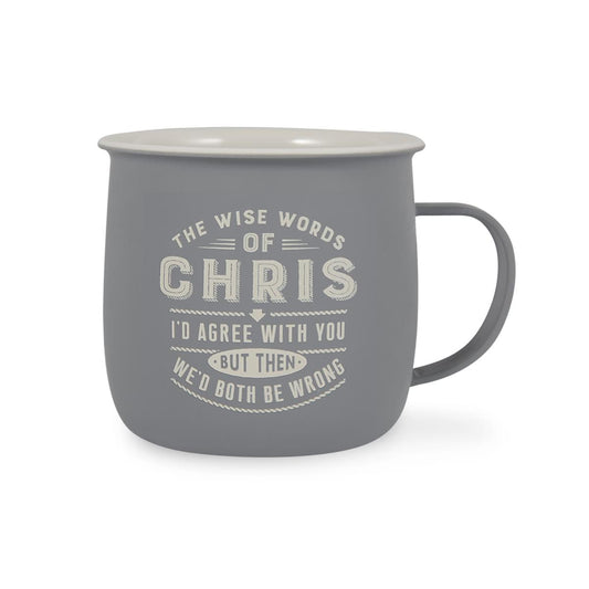 Outdoor Mug in grey melamine with ivory text reading - The Wise Words Of Chris I'd Agree With You But Then We'd Both Be Wrong.