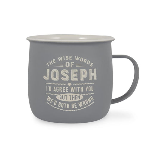 Outdoor Mug in grey melamine with ivory btext reading - The Wise Words Of Joseph I'd Agree With You But Then We'd Both Be Wrong.
