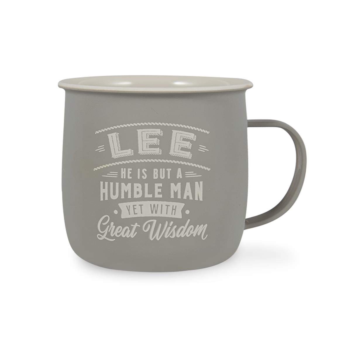 Outdoor Mug in grey melamine with white text reading - Lee He Is But A Humble Man Yet With Great Wisdom.