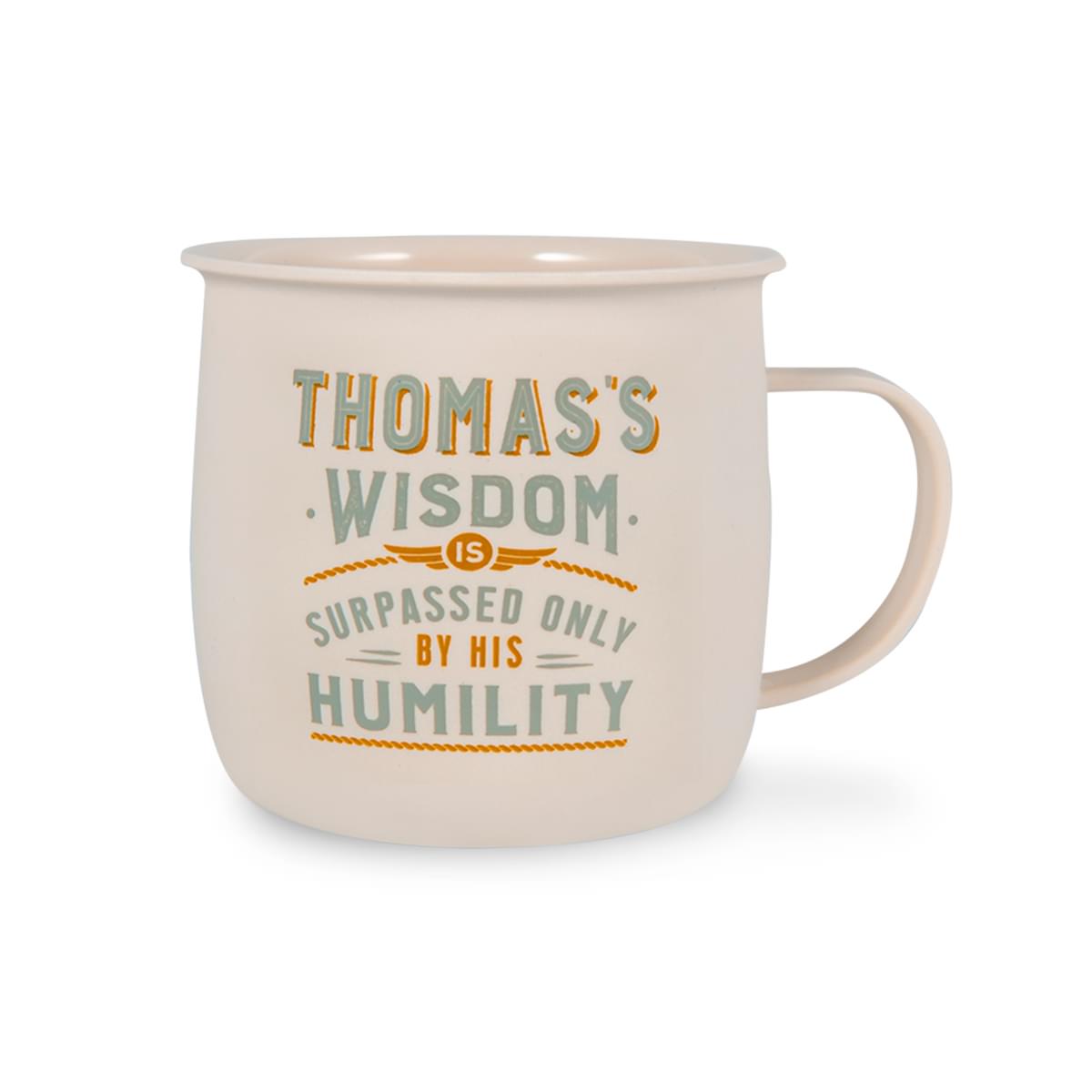 Outdoor Mug in ivory melamine with green and orange text reading - Thomas's Wisdom Is Surpassed Only By His Humility.