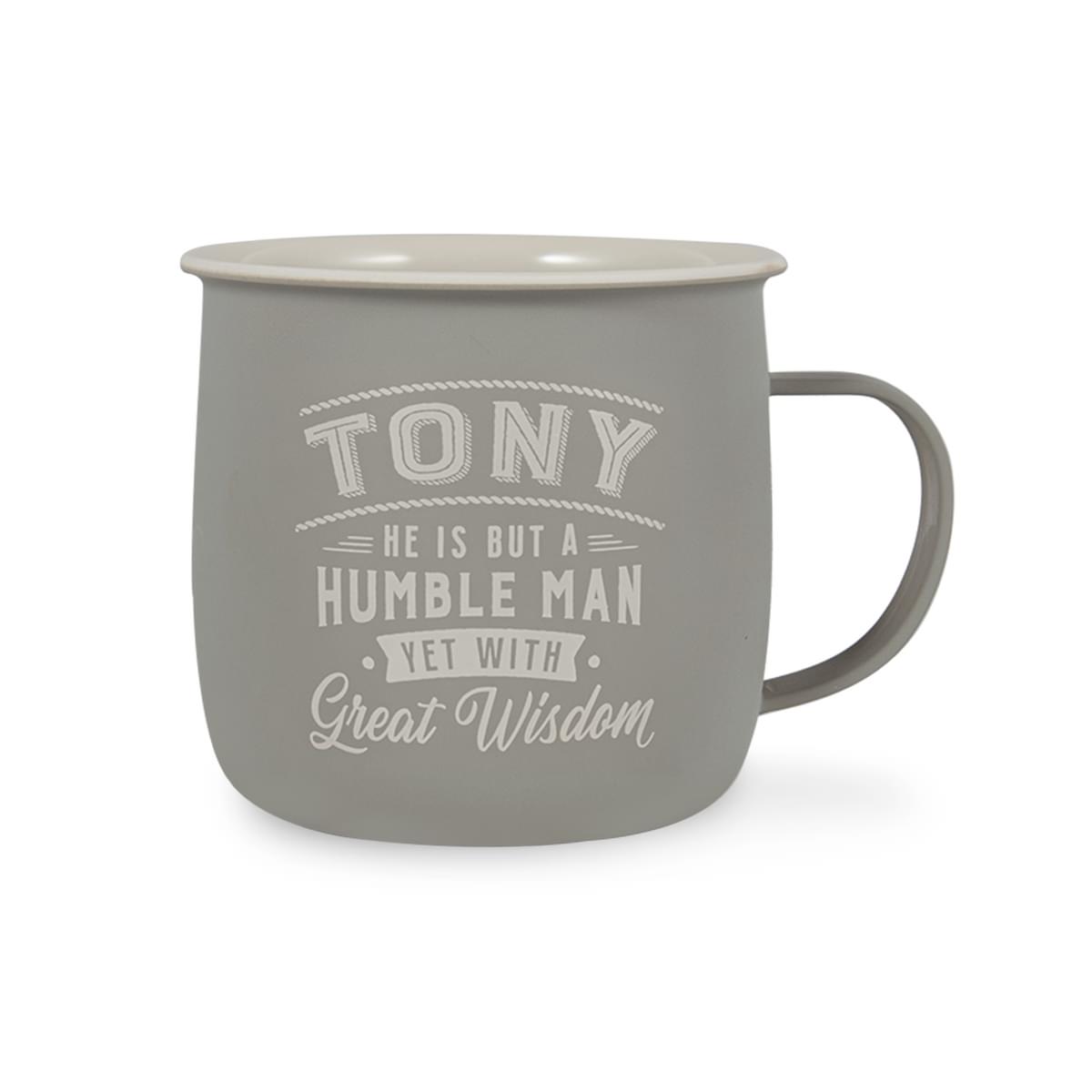 Outdoor Mug in grey melamine with white text reading - Tony He Is But A Humble Man Yet With Great Wisdom.