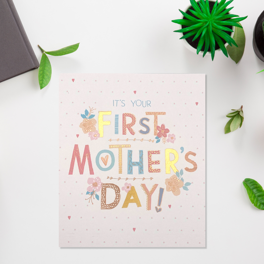 Mother's Day - It's Your First