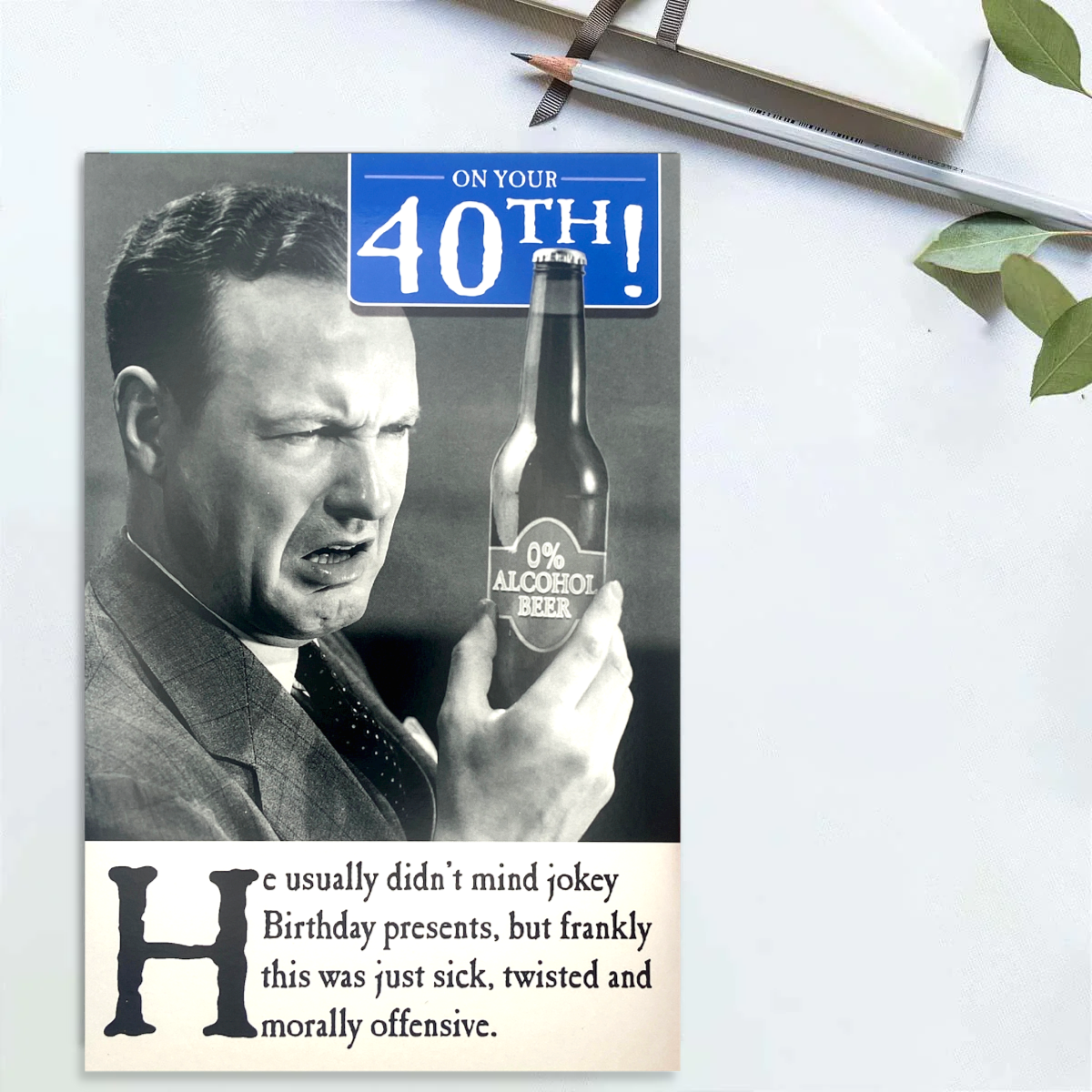 40th Birthday Card - On The Ceiling Alcohol Free Beer – The Celebration ...