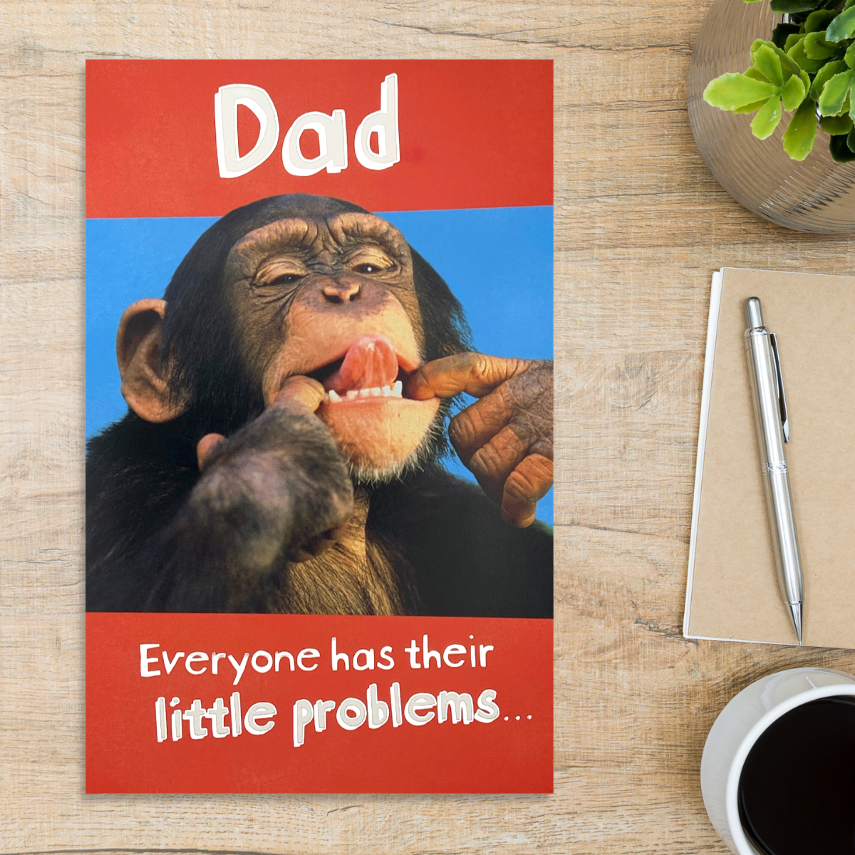 Father's Day Card Dad - Say Cheese Everyone Has Little Problems