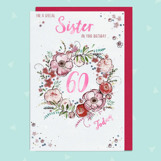 Sister 60 Today Birthday Card Featuring A Colourful Floral Wreath Design
