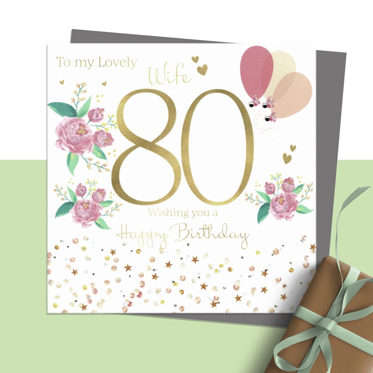 To My Lovely Wife 80 Wishing You A Happy Birthday'. Hand Finished With Sparkle And Jewel Embellishments. Blank Inside For Own Message. Complete With Silver Coloured Envelope